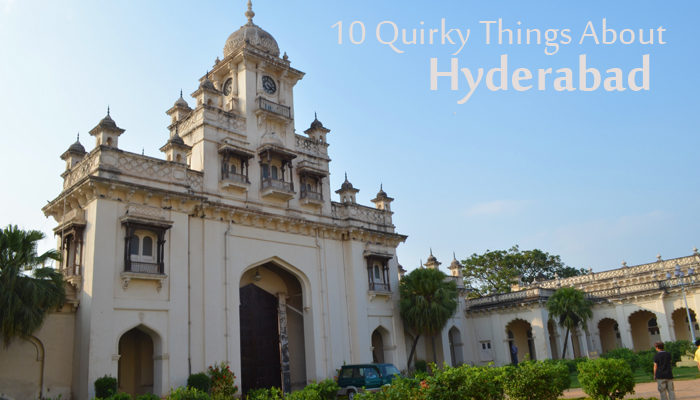 10 Quirky Things About Hyderabad