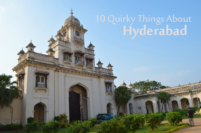 10 Quirky Things About Hyderabad