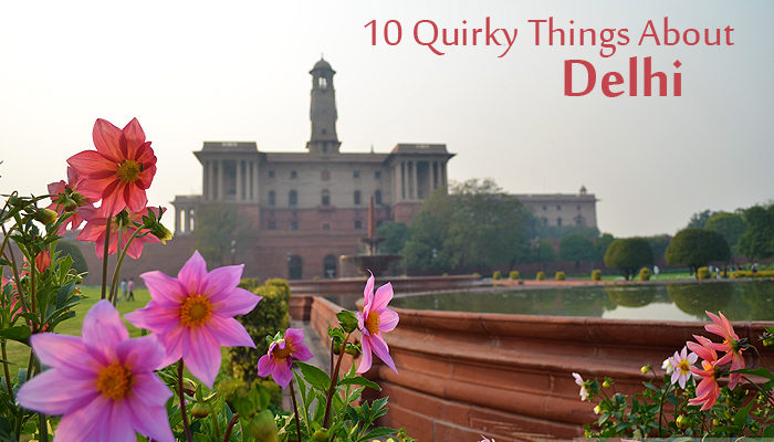 10 Quirky Things About Delhi