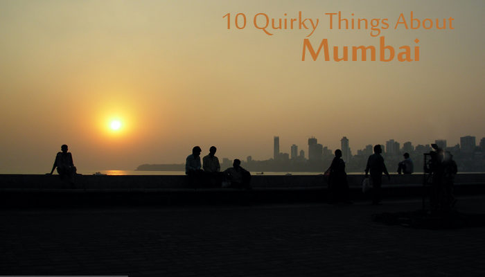 10 Quirky Things About Mumbai