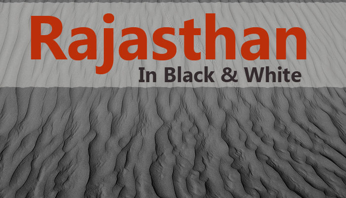 Rajasthan – In Black & White (18 Photos)