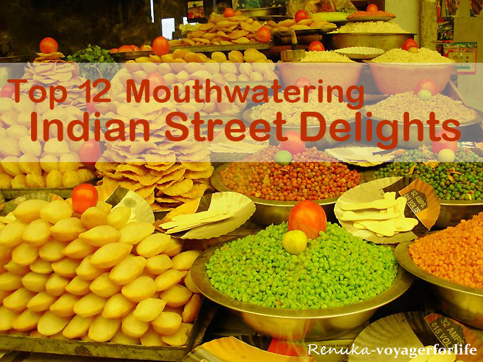 Top 12 Mouthwatering Street Delights In India