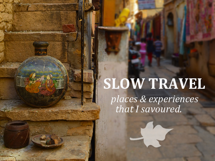 My Favourite Places For SLOW TRAVEL In India